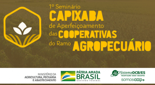 1° Seminário Capixaba de Aperfeiçoamento das Cooperativas do Ramo Agropecuário vai até a próxima 5ª feira
