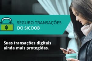 Sicoob e Zurich lançam produto para seguro de transações digitais