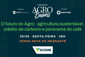 A força do agronegócio: Sicoob ES participa do 3º Encontro Agro Business em Venda Nova