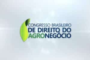 3ª edição do Congresso Brasileiro de Direito do Agronegócio será em março de 2023