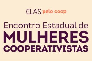 Encontro Estadual das Mulheres Cooperativistas será em setembro