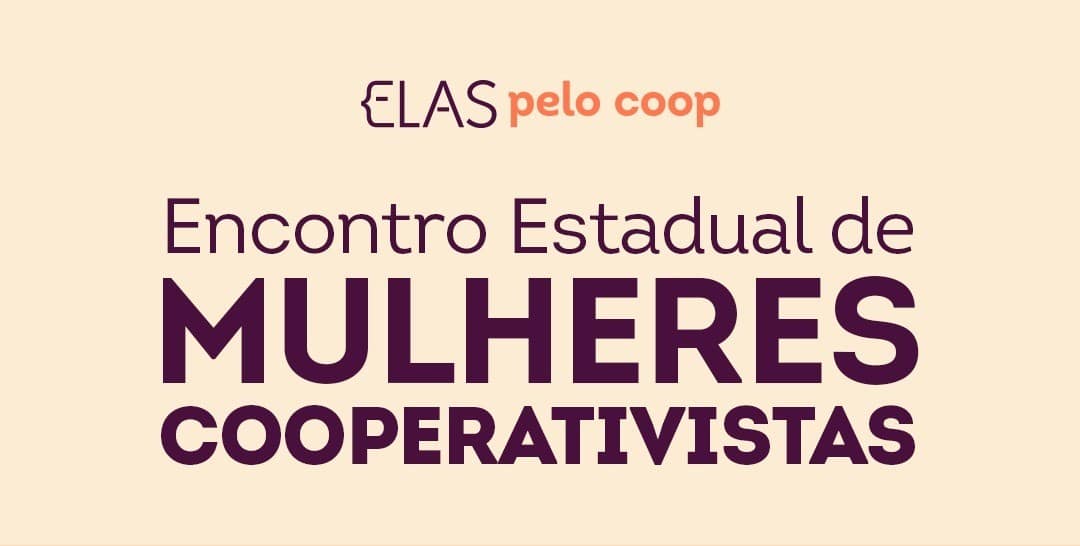 Encontro Estadual das Mulheres Cooperativistas será em setembro