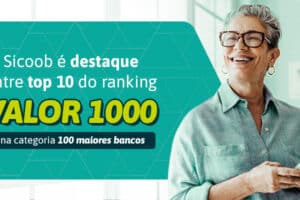 País: Sicoob entre entre as 10 principais no ranking Valor 1000