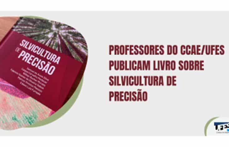 Pesquisadores de Alegre lançam livro sobre silvicultura de precisão