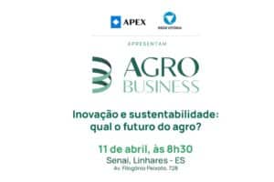 Encontro Agro Business debate sustentabilidades e inovações no campo