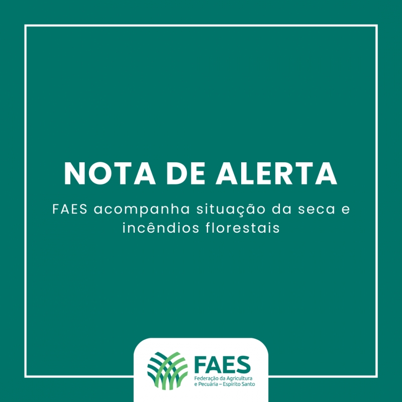 Faes emite comunicado sobre seca e incêndios florestais