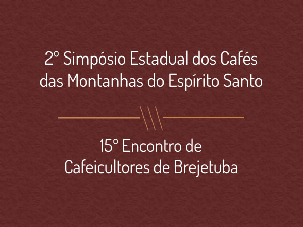 Brejetuba recebe 2º Simpósio Estadual dos Cafés das Montanhas e 15º Encontro de Cafeicultores